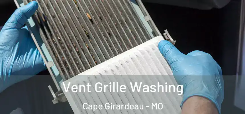 Vent Grille Washing Cape Girardeau - MO